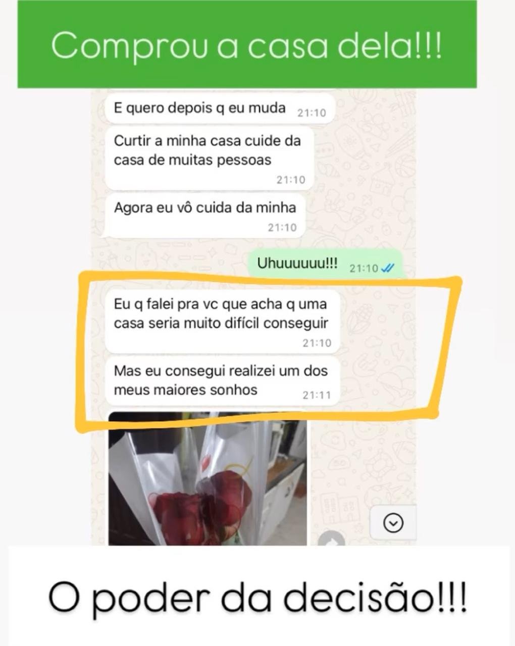 Conversa em que uma participante conta que conseguiu sua casa e realizou um dos seus maiores sonhos